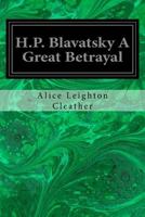 H. P. Blavatsky a Great Betrayal 1017673071 Book Cover