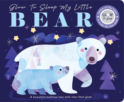 Glow to Sleep: Little Polar Bear 1464245274 Book Cover
