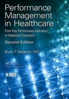 Performance Management in Healthcare: From Key Performance Indicators to Balanced Scorecard 0976127741 Book Cover