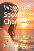 Waves of Second Chances: A Heartfelt Second-Chance Romance of Lost Love and Unexpected Reunion B0GHRB2FT6 Book Cover