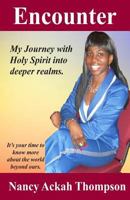 Encounter: My Journey with Holy Spirit Into Deeper Realms 1494309890 Book Cover