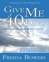 Give Me 40 Days: A Reader's 40-Day Personal Journal 1610360915 Book Cover