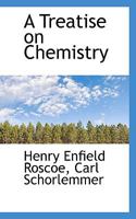 A Treatise on Chemistry 1248869478 Book Cover