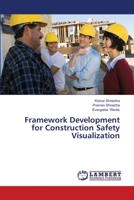 Framework Development for Construction Safety Visualization 3659152811 Book Cover
