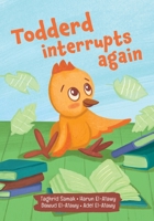 Todderd Interrupts Again 1662959826 Book Cover