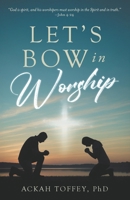 Let's Bow in Worship B0FMJVP8RB Book Cover
