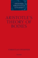 Aristotle's Theory of Bodies 0198779720 Book Cover