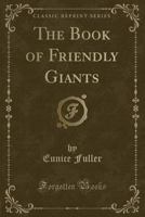 The Book of the Friendly Giants 1022043749 Book Cover