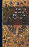 Priester Konrad's Deutsches Predigtbuch... 1022298992 Book Cover
