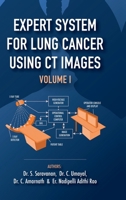 Expert System for Lung Cancer Using CT Images - Volume 1: Application of Medical Image processing for Expert Systems B0F39PTSHT Book Cover
