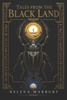 Tales from the Black Land - Twenty-One Myths of Ancient Egypt Retold: Dark Tales of Gods, Magic, Monsters, and the Afterlife (The House of Life) B0HGBLB8B6 Book Cover