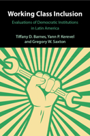 Working Class Inclusion: Evaluations of Democratic Institutions in Latin America 1009349805 Book Cover