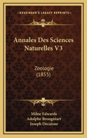 Annales Des Sciences Naturelles V3: Zoologie (1855) 1168462916 Book Cover