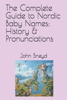 The Complete Guide to Nordic Baby Names: History & Pronunciations: Baby Mother Gift B0F21DPW4X Book Cover