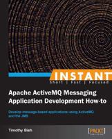 Instant Apache Activemq Messaging Application Development How-To 1782169415 Book Cover