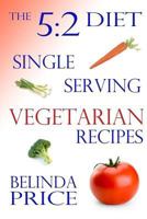 The 5:2 Diet: Single-Serving Vegetarian Recipes 1484128044 Book Cover