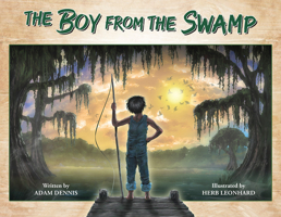 The Boy from the Swamp 1455628700 Book Cover