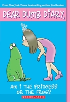 Am I the Princess or the Frog? (Dear Dumb Diary #3) 0439801001 Book Cover