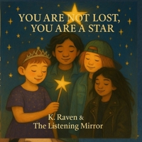 You Are Not Lost, You Are A Star B0F9WCNHY9 Book Cover
