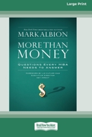 More than Money: Questions Every MBA Needs to Answer (16pt Large Print Edition) 0369370139 Book Cover