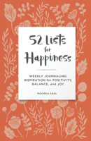 52 Lists for Happiness Floral Pattern: Weekly Journaling Inspiration for Positivity, Balance, and Joy 1632174758 Book Cover