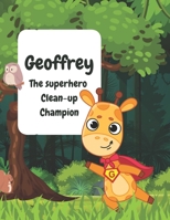 GEOFFREY - The Superhero Clean-up Champion B0CHL7K2Q8 Book Cover