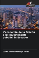 L'economia della felicità e gli investimenti pubblici in Ecuador (Italian Edition) 6206951006 Book Cover