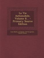 La Vie Automobile, Volume 8... 101777630X Book Cover