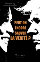 Peut-on encore sauver la vérité ? (French Edition) 2315022657 Book Cover