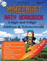 The Unofficial Minecraft Math Workbook 2-digit and 3-digit Addition & Subtraction (A) Ages 7+: Coloring, Tricks, Mazes, Puzzles, Word Search 1948737493 Book Cover