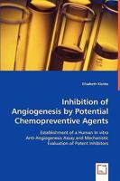 Inhibition of Angiogenesis by Potential Chemopreventive Agents 3639036301 Book Cover