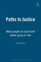 Paths to Justice: What People Do and Think About Going to Law 1841130397 Book Cover