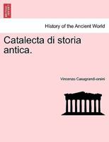 Catalecta di storia antica. 124147091X Book Cover
