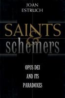 Saints and Schemers: Opus Dei and Its Paradoxes 0195082516 Book Cover