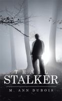 Trail Stalker 1514451891 Book Cover