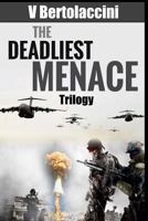 The Deadliest Menace Trilogy 1490327398 Book Cover