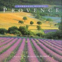 Provence: Timeless Places 0760745218 Book Cover
