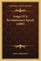 Songs Of A Revolutionary Epoch 1104905396 Book Cover