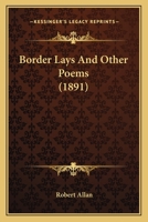 Border Lays: And Other Poems 1436791383 Book Cover