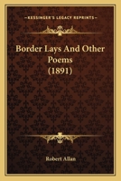 Border Lays: And Other Poems 1436791383 Book Cover
