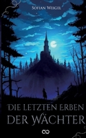 Die letzten Erben der Wächter (German Edition) 3384561341 Book Cover