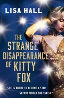 The Strange Disappearance of Kitty Fox: An unforgettable twisty time-hop mystery set in the Golden Age of Hollywood (The Hotel Hollywood Mysteries) 1835981658 Book Cover