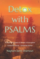 Detox with PSALMS: ‘To Enter the Kingdom & Remain in the Kingdom.’ B0CKTWRV8B Book Cover