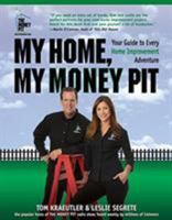 My Home, My Money Pit: Your Guide to Every Home Improvement Adventure 1599212870 Book Cover