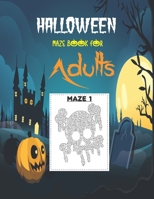 Halloween Maze Book For Adults: This Book of Mazes to Wander and Explore B08GFZKSQ8 Book Cover