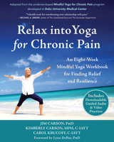Relax into Yoga for Chronic Pain: An Eight-Week Mindful Yoga Workbook for Finding Relief and Resilience 1684033284 Book Cover