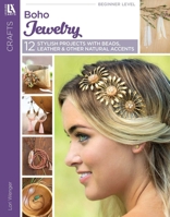 Boho Jewelry: 12 Styling Projects with Beads, Leather & Other Natural Accents (Crochet) 1464770387 Book Cover