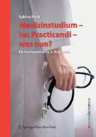 Medizinstudium - Ius Practicandi - was nun?: Facharztausbildung in Österreich (Edition Ärztewoche) 3211697764 Book Cover