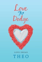 Love to Dodge: Love Dread 1982250453 Book Cover