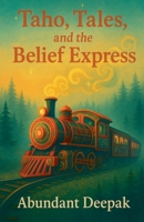Taho, Tales and the Belief Express B0FP96WJ57 Book Cover